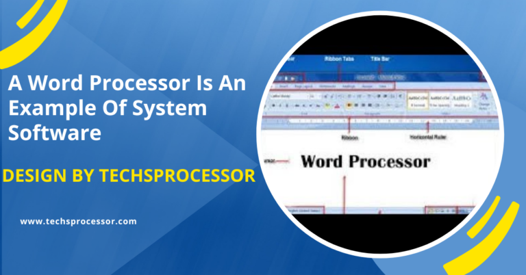 A Word Processor Is An Example Of System Software