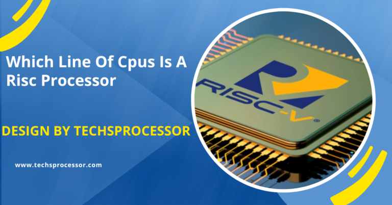 Which Line Of Cpus Is A Risc Processor