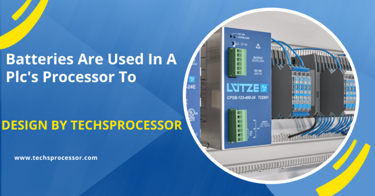 Batteries Are Used In A Plc's Processor To