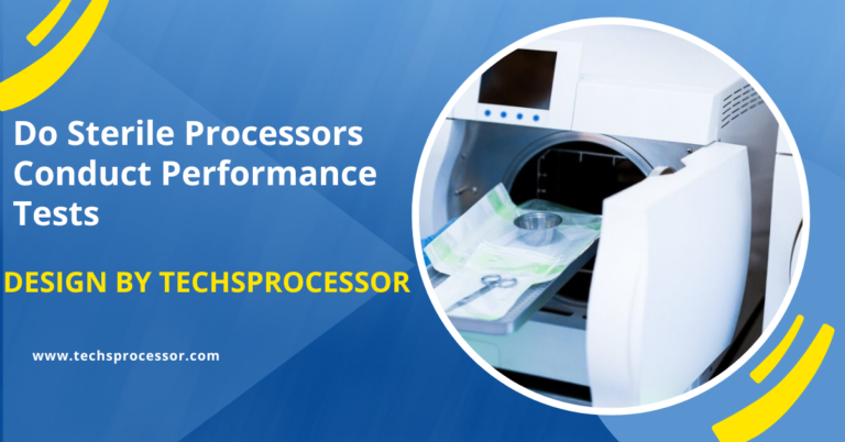 Do Sterile Processors Conduct Performance Tests