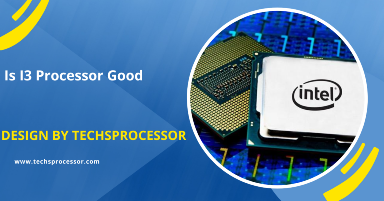 Is I3 Processor Good