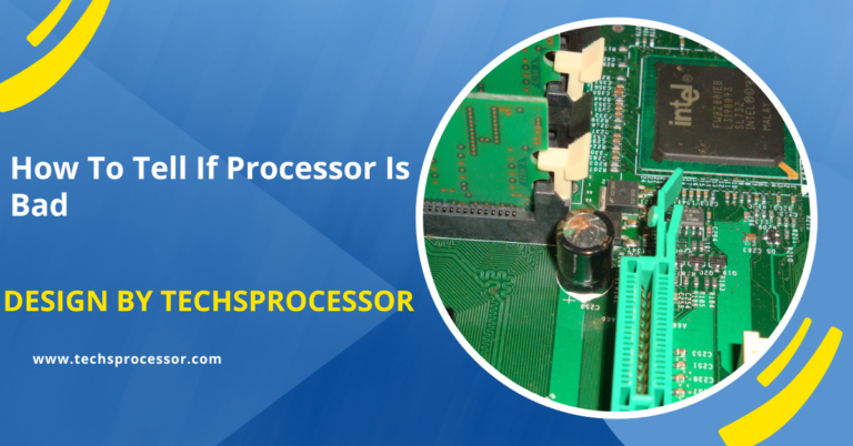 How To Tell If Processor Is Bad