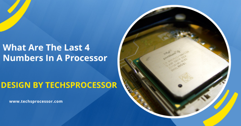 What Are The Last 4 Numbers In A Processor