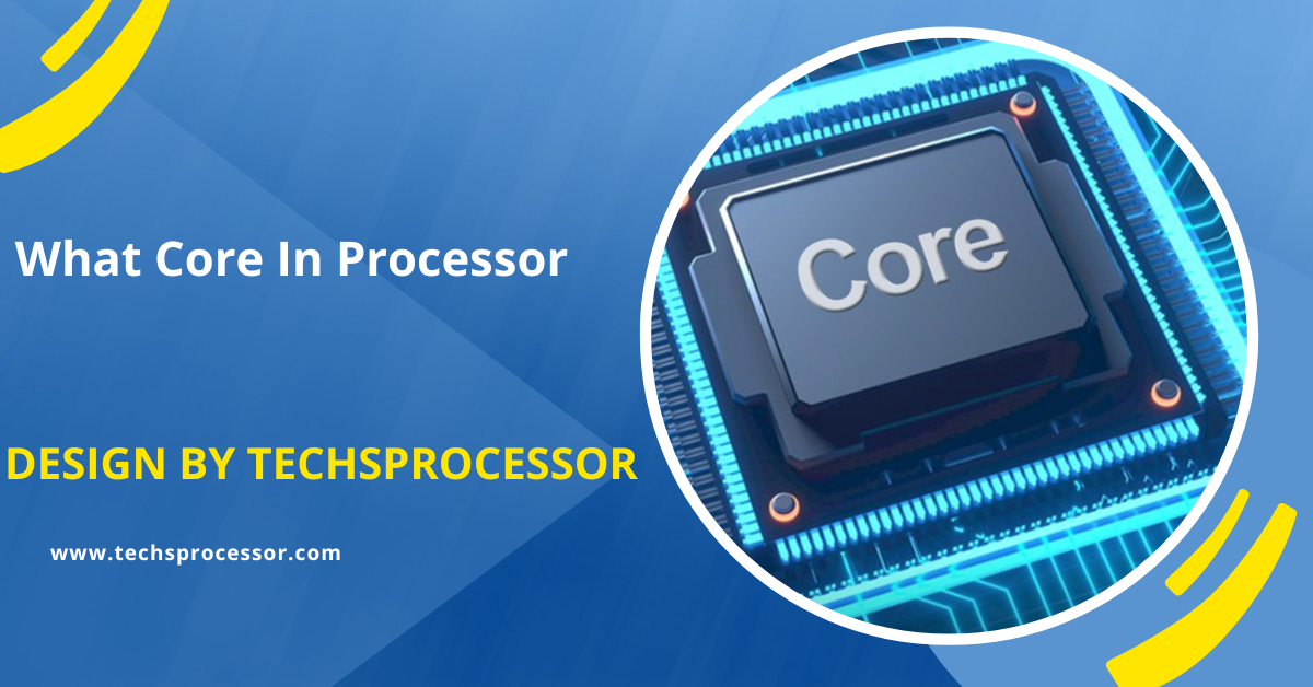 What Core In Processor
