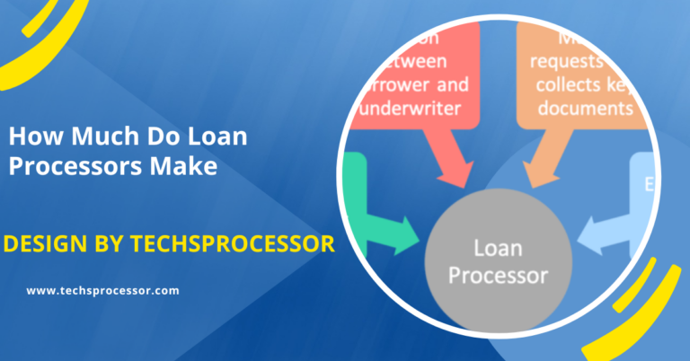 How Much Do Loan Processors Make