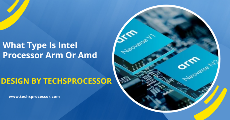 What Type Is Intel Processor Arm Or Amd